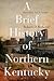 A Brief History of Northern...
