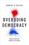 Overdoing Democra...