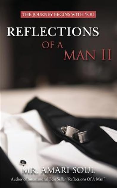 Reflections Of A Man II: The Journey Begins With You
