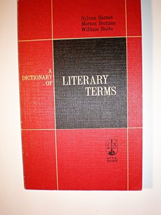 A Dictionary of Literary, Dramatic, and Cinematic Terms [By] Sylvan Barnet, Morton Berman [And] William Burto (Paperback)