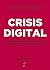 Crisis Digital—Por qué las empresas fracasan en su transformación digital, y cómo evitarlo