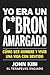 I Used to Be a Miserable F*ck Yo era un c*brón amargado (Spanish edition): Cómo ser hombre y vivir una vida con sentido