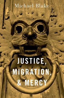 Justice, Migration, and Mercy (Hardcover)