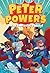 Peter Powers and His Fantastic Family! by Kent Clark