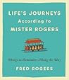 Life's Journeys According to Mister Rogers by Fred Rogers