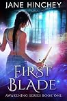 First Blade by Jane Hinchey First Blade by Jane Hinchey