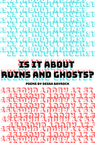 Is It About Ruins and Ghosts? (Digital Chapbook)