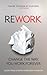 ReWork: Change the Way You Work Forever