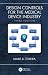 Design Controls for the Medical Device Industry, Third Edition by Marie B Teixeira