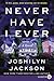 Never Have I Ever by Joshilyn Jackson
