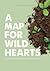A Map for Wild Hearts: How ...