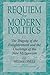 Requiem for Modern Politics: The Tragedy of the Enlightenment and the Challenge of the New Millennium