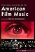 The Grove Music Guide to American Film Music by Daniel Goldmark