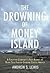 The Drowning of Money Islan...