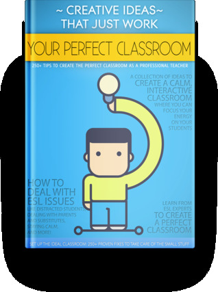 Your Perfect Classroom Creative Ideas That Just Work (ebook)