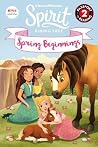 Spirit Riding Free: Spring Beginnings (Passport to Reading Level 2) Spirit Riding Free: Spring Beginnings (Passport to Reading Level 2)