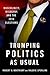 Trumping Politics as Usual:...