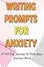 Writing Prompts For Anxiety...