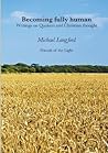 Becoming Fully Human: Writings on Quakers and Christian thought