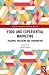 Food and Experiential Marketing (Routledge Interpretive Marketing Research)