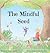The Mindful Seed