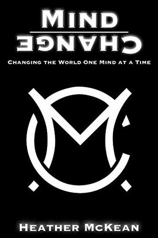 Mind Change: Changing The World One Mind At A Time (Kindle Edition)