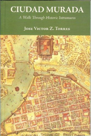 Ciudad Murada: A Walk Through Historic Intramuros (Paperback)