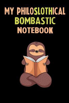 My Philoslothical Bombastic Notebook: Self Discovery Journal With Questions From A Relaxed Sloth