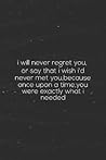 I'll Never Regret...