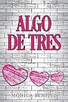 Algo de tres by Mónica Benítez
