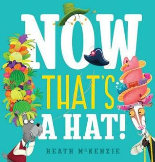 Now That's a Hat! (Hardcover)