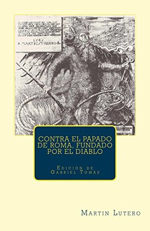 Contra el papado de Roma, fundado por el diablo (Sola Fides nº 3)