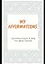 My Affirmations Journal: Jo...