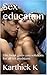 Sex education: This book gi...
