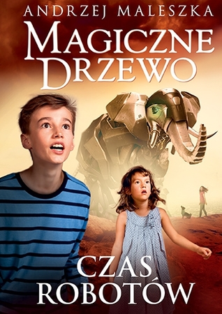 Czas robotów (Magiczne Drzewo, #10)