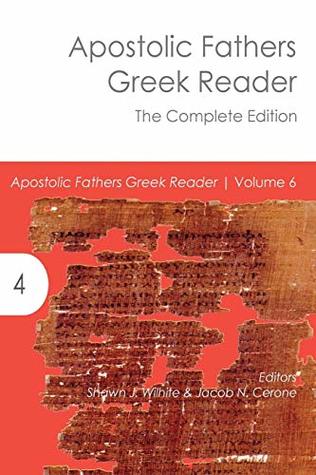 Apostolic Fathers Greek Reader: The Complete Edition (Ancient Greek Edition)