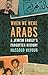 When We Were Arabs: A Jewish Family’s Forgotten History