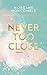 Never Too Close (Never, #1)