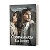 Condamnată la iubire by Lorena Lenn