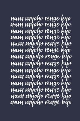 Nam Myoho Renge Kyo Notebook Journal 6x9 Powerful Buddhist Chant By Not A Book