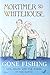 Mortimer & Whitehouse: Gone Fishing: Life, Death and the Thrill of the Catch