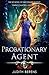 Probationary Agent (School of Necessary Magic: Raine Campbell, #8)