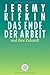 Das Ende der Arbeit und ihre Zukunft Neue Konzepte für das 21. Jahrhundert