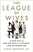 The League of Wives: The Un...