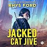 Jacked Cat Jive by Rhys Ford