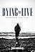 Dying to Live: Based on a True Story