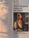 The Changing Status of the Artist (Art and Its Histories Series)