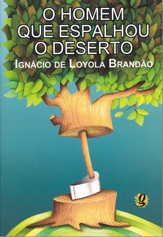 O Homem que Espalhou o Deserto (Paperback)