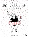 Así es la vida...o al menos así la veo yo by Daniella Martí