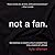 Not a Fan: Becoming a Completely Committed Follower of Jesus